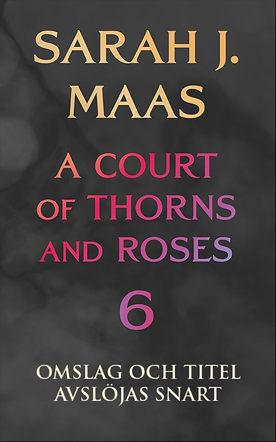 Valokuva kirjasta Sarah J. Maas Court of Thorns and Roses - bok 6 (svensk utgåva), A, kuuluu tuoteryhmään Ruots kaunokirjat.