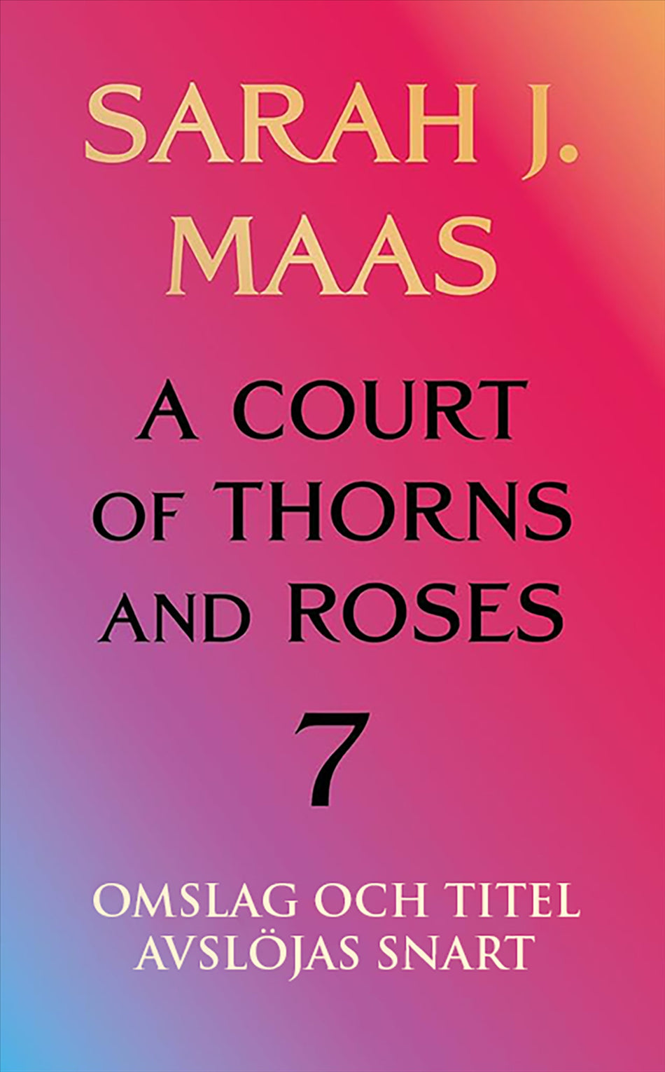 Valokuva kirjasta Sarah J. Maas Court of Thorns and Roses - bok 7 (svensk utgåva), A, kuuluu tuoteryhmään Ruots kaunokirjat.