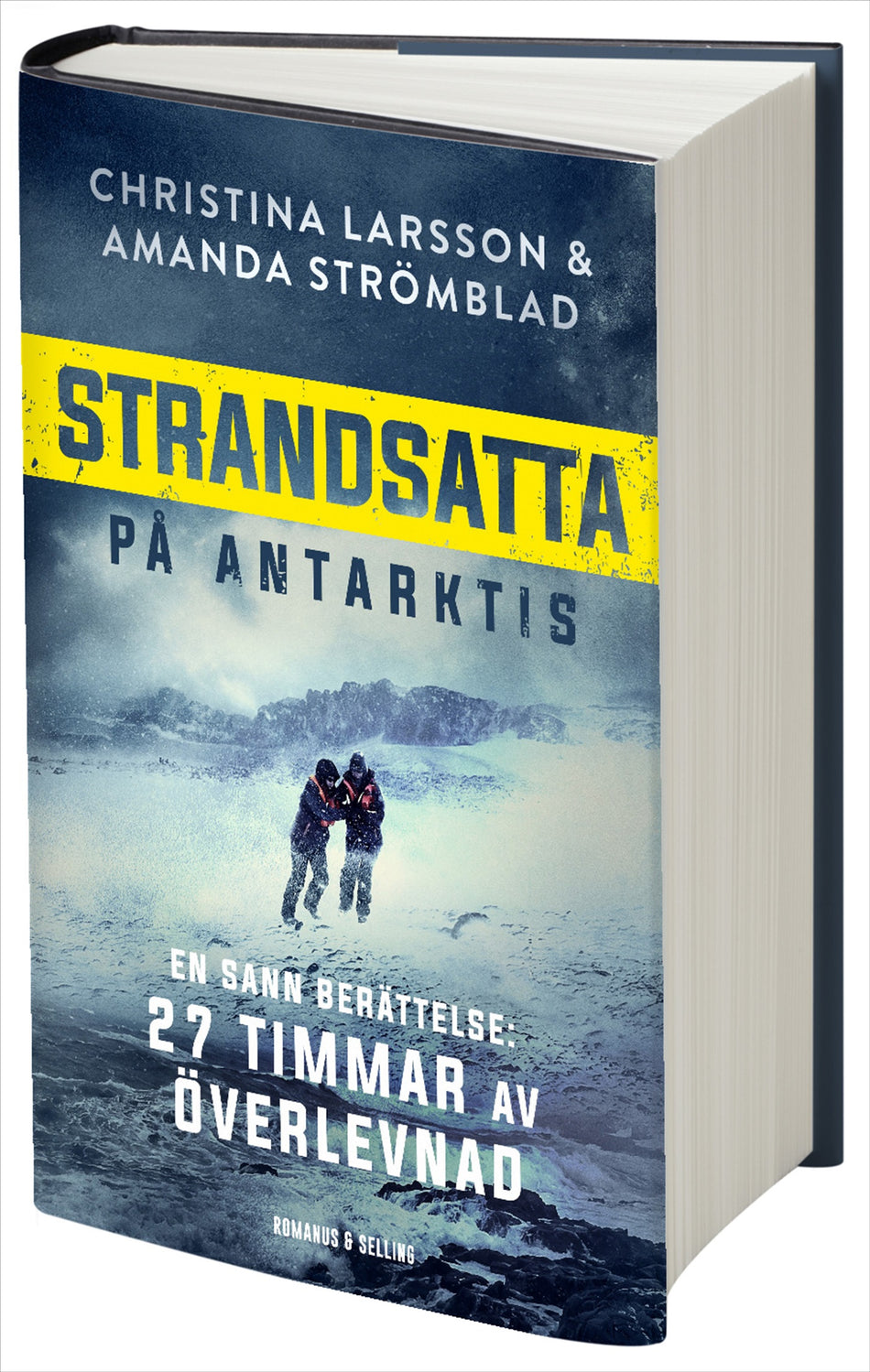 Valokuva kirjasta Christina Larsson / Amanda Strömblad Strandsatta på Antarktis : 27 timmar av överlevnad, kuuluu tuoteryhmään Ruots muu tieto.
