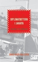 Valokuva kirjasta David Hulth-Wallgren Diplomatdottern i Jakarta : reportage från Indonesien, kuuluu tuoteryhmään Ruots muu tieto.
