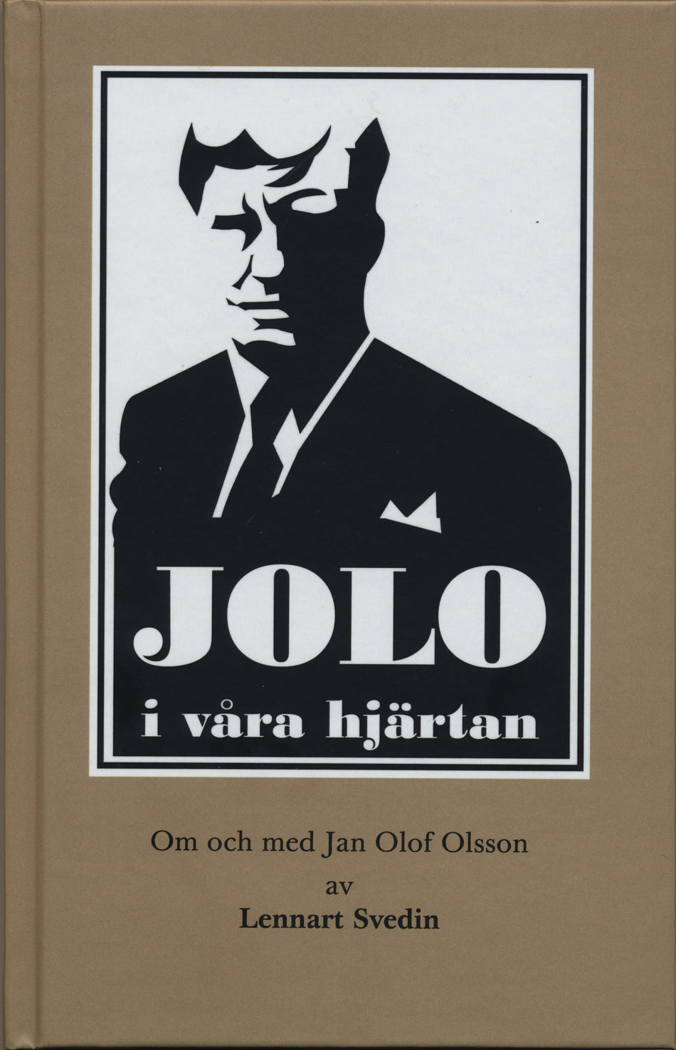 Valokuva kirjasta Lennart Svedin / Jan Olof Olsson Jolo i våra hjärtan, kuuluu tuoteryhmään Ruots muu tieto.
