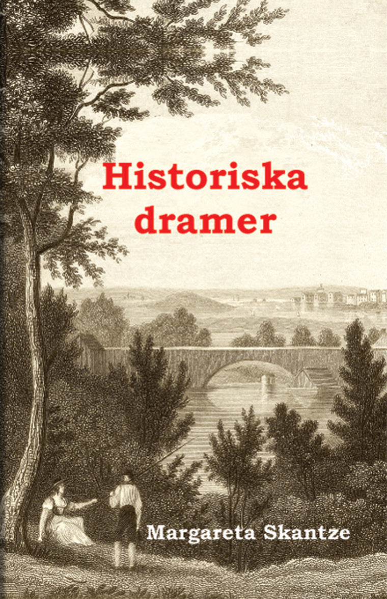 Valokuva kirjasta Margareta Skantze Historiska dramer, kuuluu tuoteryhmään Ruots muu tieto.