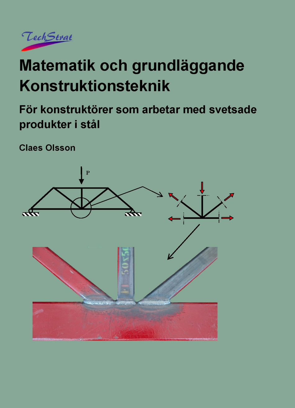 Valokuva kirjasta Claes Olsson Matematik och grundläggande konstruktionsteknik : för konstruktörer som arbetar med svetsade produkter i stål, kuuluu tuoteryhmään Ruots muu tieto.
