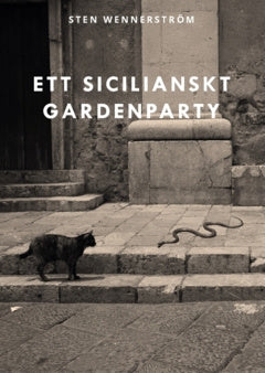 Valokuva kirjasta Sten Wennerström Ett sicilianskt gardenparty, kuuluu tuoteryhmään Ruots kaunokirjat.