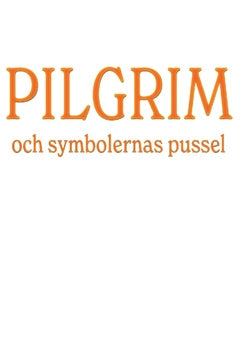 Valokuva kirjasta Malin Åhman Pilgrim och symbolernas pussel, kuuluu tuoteryhmään Ruots muu tieto.