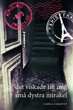 Valokuva kirjasta Camilla Carlqvist Det viskade till mig små dystra mirakel, kuuluu tuoteryhmään Ruots muu tieto.