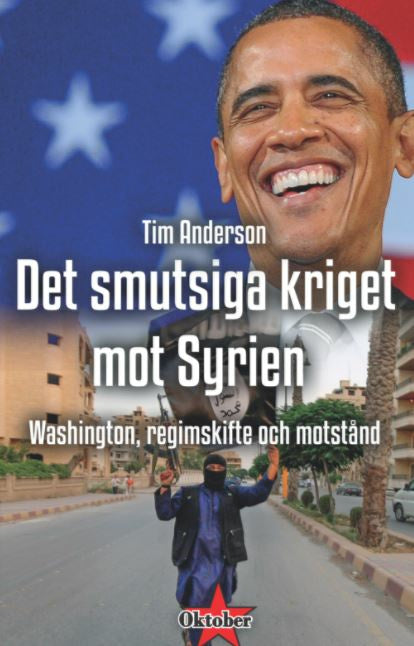 Valokuva kirjasta Tim Anderson Det smutsiga kriget mot Syrien, kuuluu tuoteryhmään Ruots muu tieto.