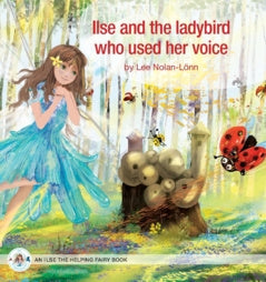 Valokuva kirjasta Lee Nolan-Lönn Ilse and the ladybird who used her voice, kuuluu tuoteryhmään Ruots lapset nuoret ja sarjakuvat.