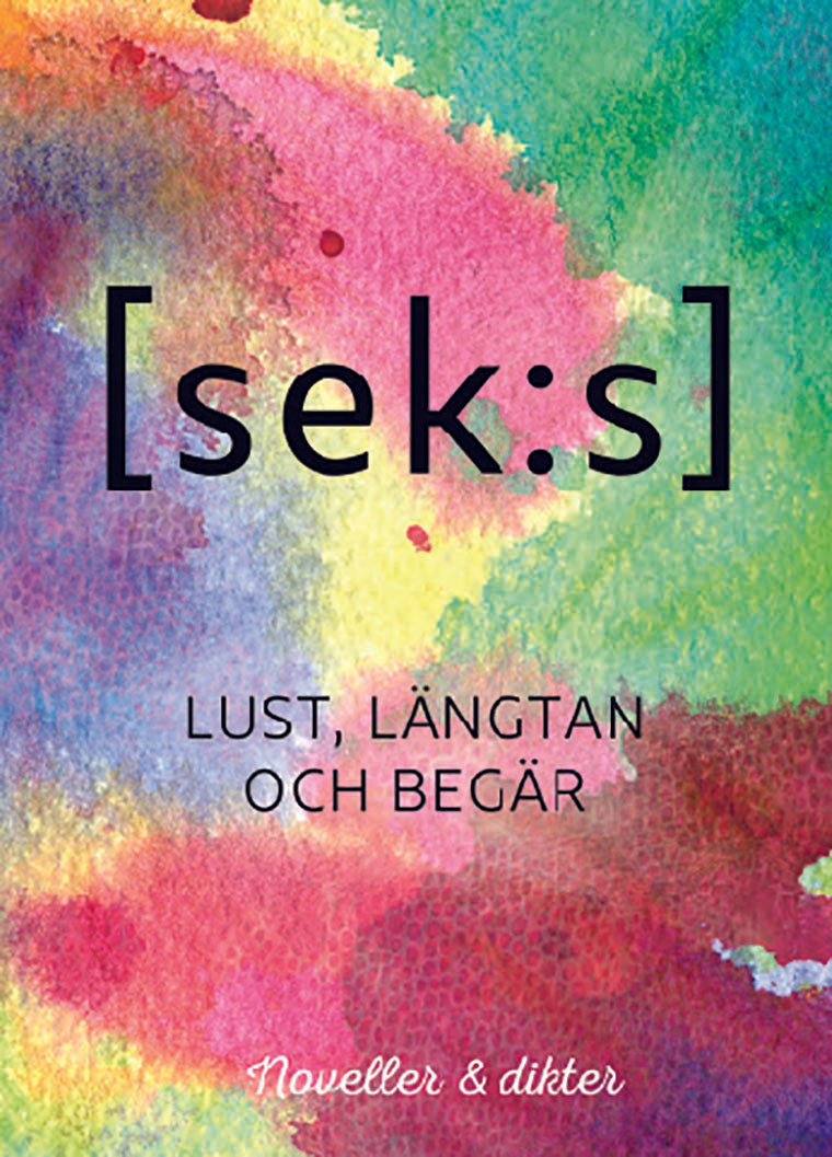 Valokuva kirjasta Lila Mörk / Teodora Didova / Fanny Nordgren / I. Kronholm / Bobbi A. Sand / Linnea Onyx [sek:s] Lust, längtan och begär, kuuluu tuoteryhmään Ruots lapset nuoret ja sarjakuvat.