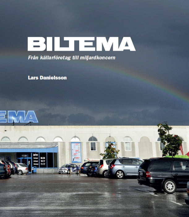 Valokuva kirjasta Lars Danielsson Biltema - från källarföretag till miljardkoncern, kuuluu tuoteryhmään Ruots muu tieto.