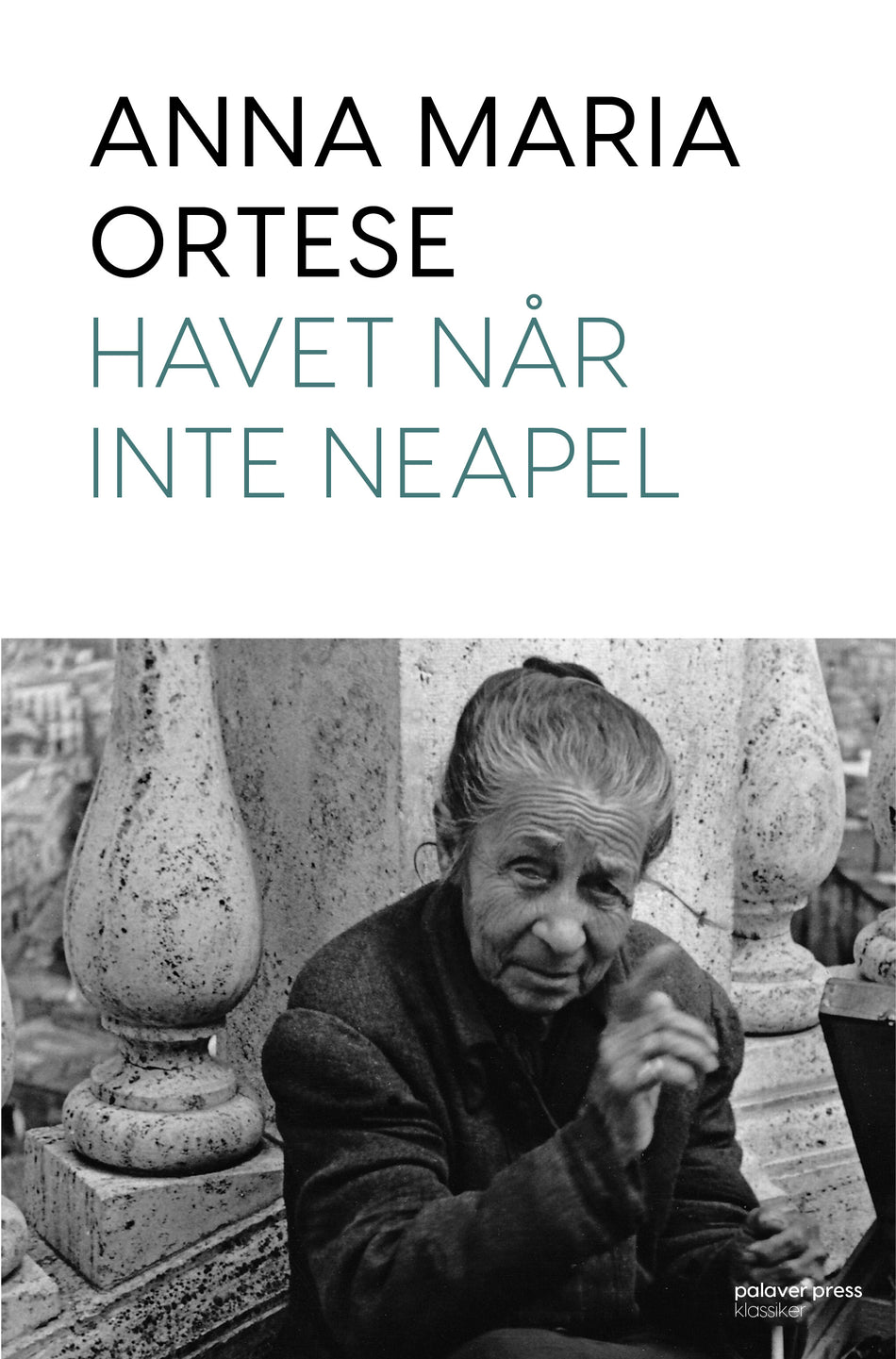 Valokuva kirjasta Anna Maria Ortese Havet når inte Neapel, kuuluu tuoteryhmään Ruots kaunokirjat.