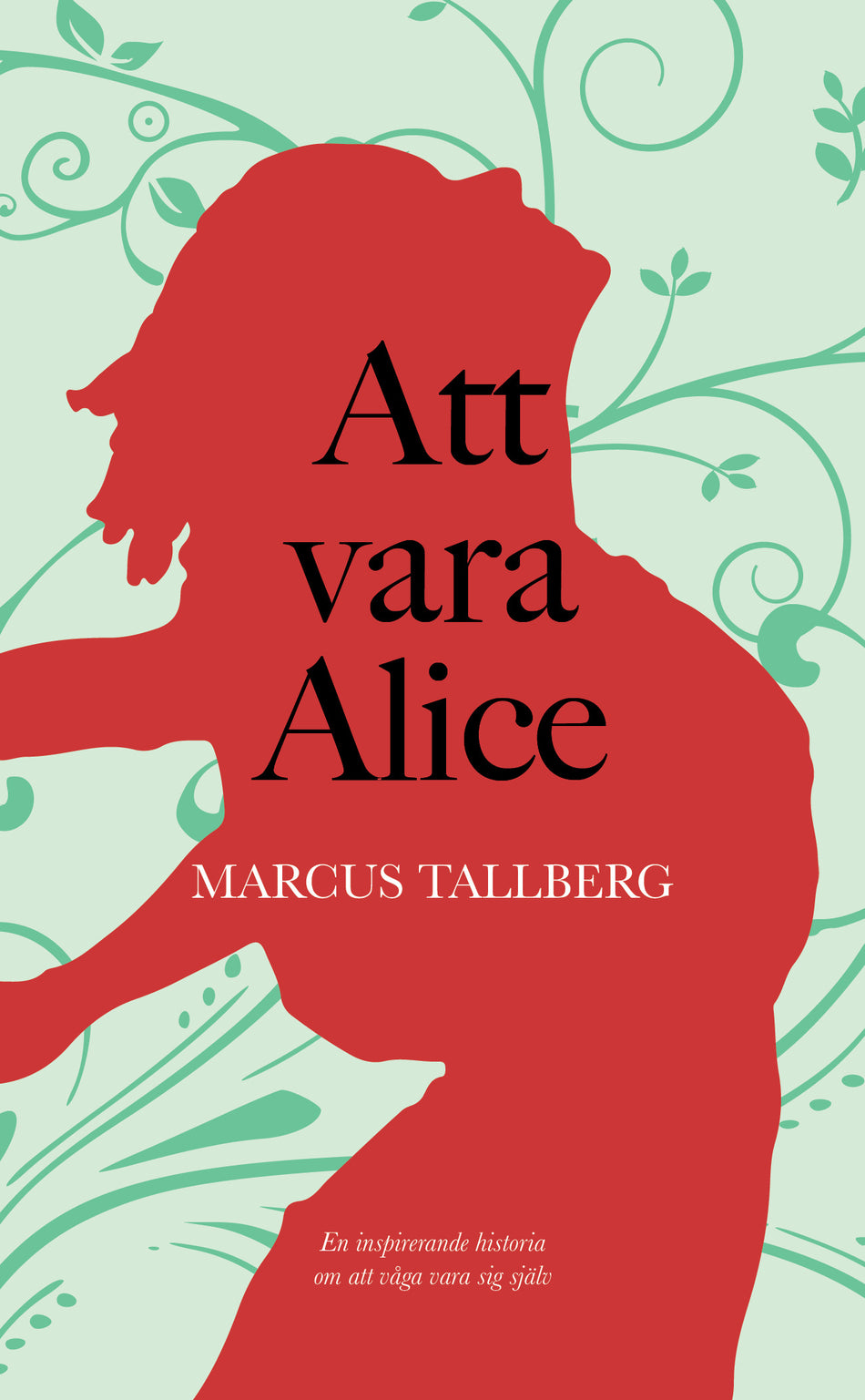 Valokuva kirjasta Marcus Tallberg Att vara Alice, kuuluu tuoteryhmään Ruots lapset nuoret ja sarjakuvat.