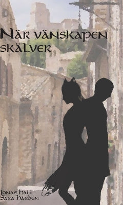 Valokuva kirjasta Jonas Hall / Sara Hårdén När vänskapen skälver, kuuluu tuoteryhmään Ruots kaunokirjat.
