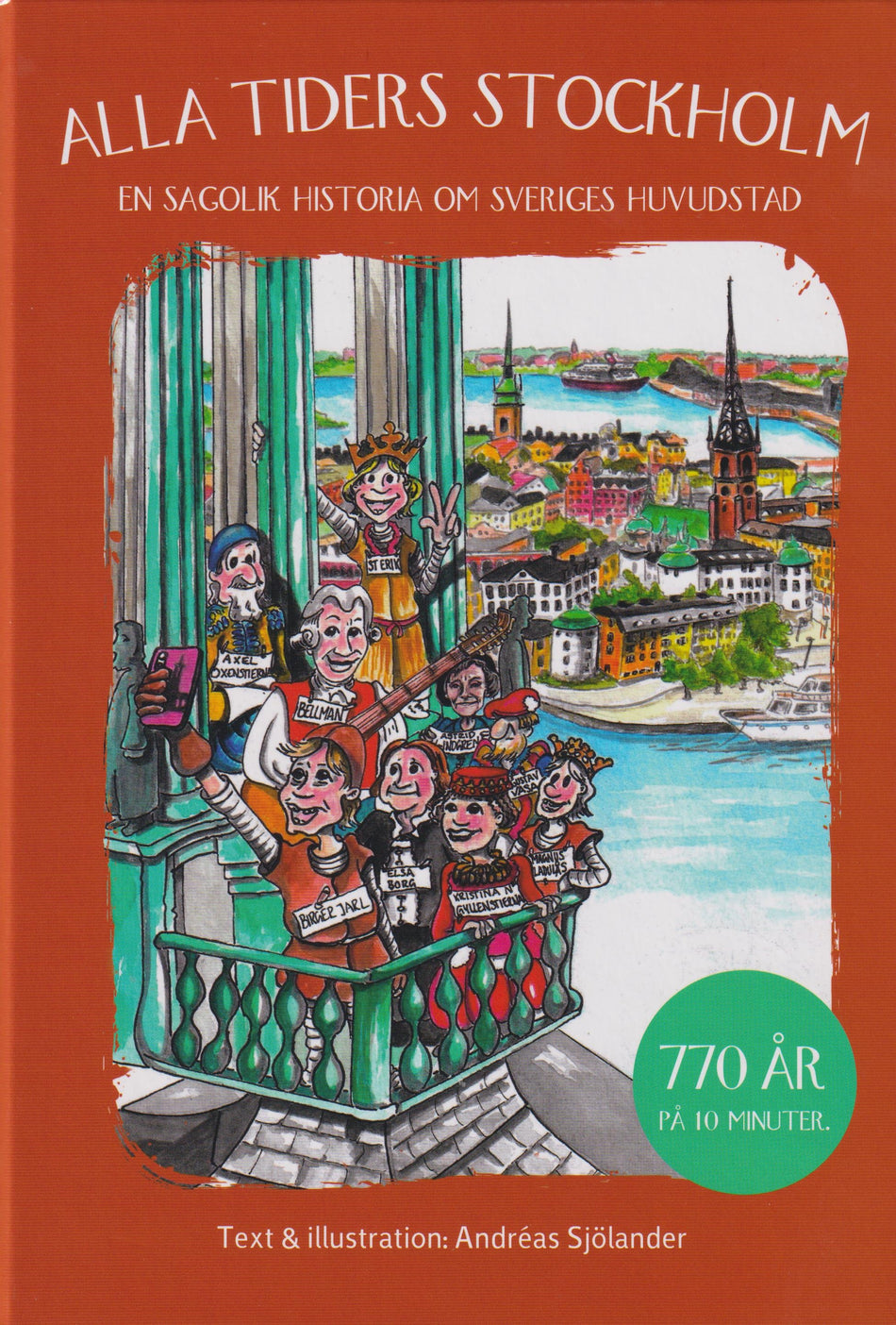 Valokuva kirjasta Andreas Sjölander Alla tiders Stockholm : en sagolik historia om Sveriges huvudstad, kuuluu tuoteryhmään Ruots lapset nuoret ja sarjakuvat.
