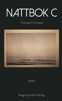 Valokuva kirjasta Thomas C. Ericsson Nattbok C, kuuluu tuoteryhmään Ruots muu tieto.