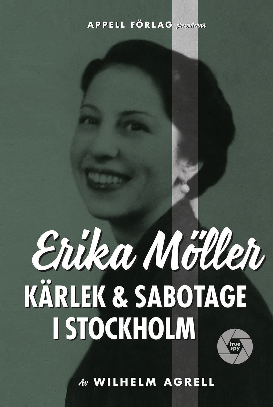 Valokuva kirjasta Wilhelm Agrell Erika Möller : kärlek och sabotage i Stockholm, kuuluu tuoteryhmään Ruots muu tieto.