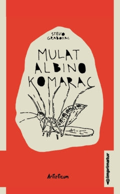 Valokuva kirjasta Stevo Grabovac Mulat albino komarac, kuuluu tuoteryhmään Ruots kaunokirjat.