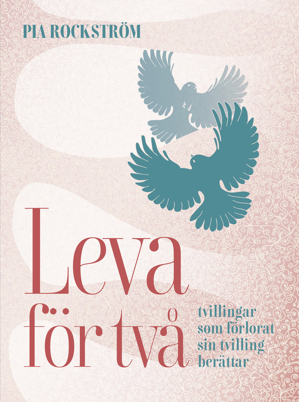 Valokuva kirjasta Pia Rockström Leva för två - tvillingar som förlorat sin tvilling berättar, kuuluu tuoteryhmään Ruots muu tieto.