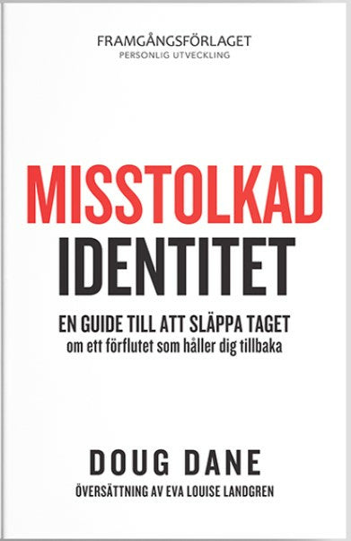 Valokuva kirjasta Doug Dane Misstolkad identitet : en guide till att släppa taget om ett förflutet som håller dig tillbaka, kuuluu tuoteryhmään Ruots muu tieto.