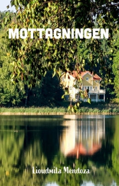 Valokuva kirjasta Lioudmila Mendoza Mottagningen, kuuluu tuoteryhmään Ruots muu tieto.