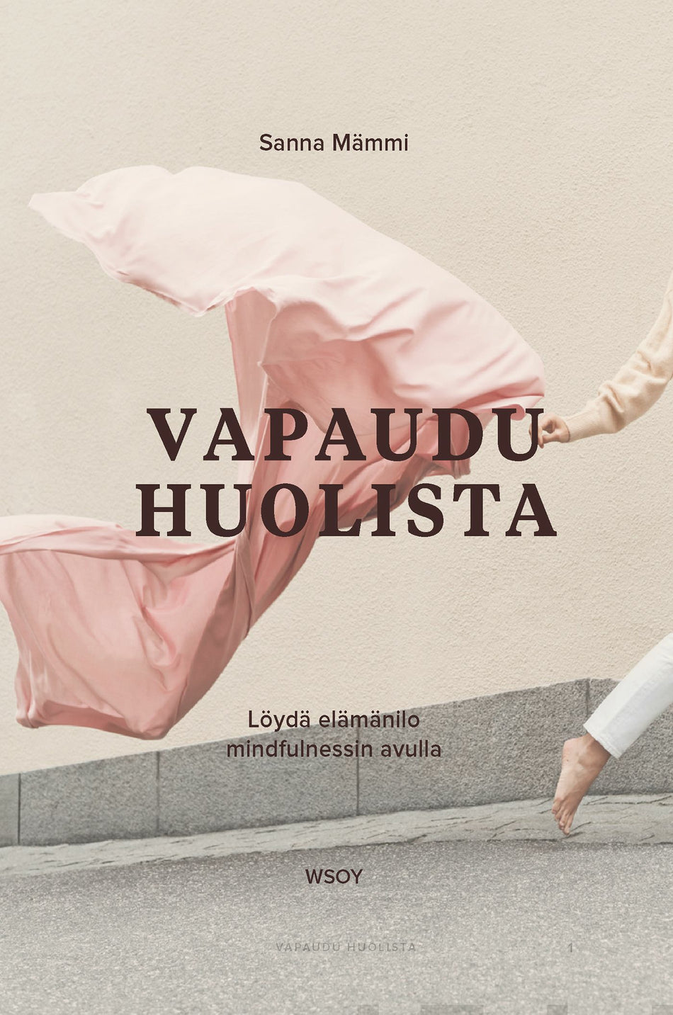 Valokuva kirjasta Sanna Mämmi Vapaudu huolista, kuuluu tuoteryhmään E-kirjat tieto.