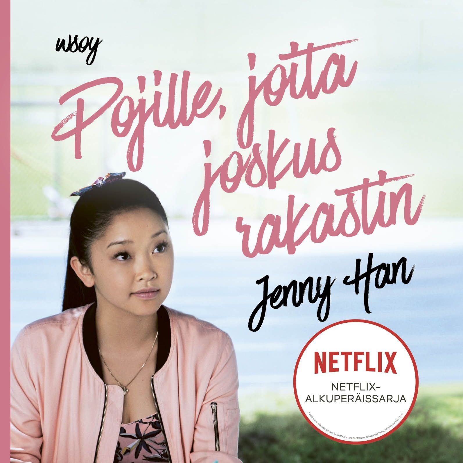 Pojille Joita Joskus Rakastin Jenny Han nikirja Suomalainen Pojille Joita Joskus Rakastin Jenny Han nikirja Suomalainen