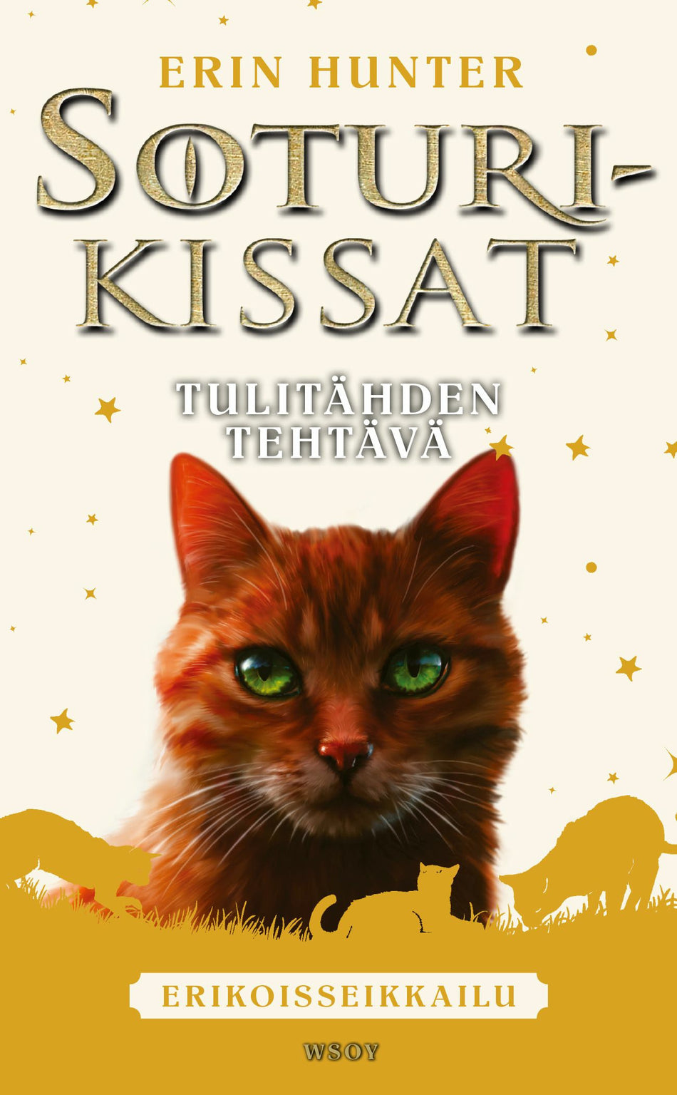 Soturikissat Erikoisseikkailu Tulit hden Teht v Erin Hunter soturikissat-erikoisseikkailu-tulit-hden-teht-v-erin-hunter