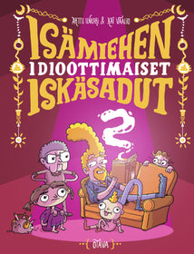 Isämiehen idioottimaiset iskäsadut 2