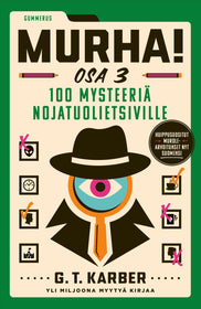 Murha! Osa 3 - 100 mysteeriä nojatuolietsiville