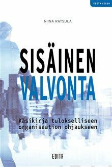 Valokuva kirjasta Niina Ratsula Sisäinen valvonta osana vastuullista johtamista, kuuluu tuoteryhmään Talous yhteiskunta.
