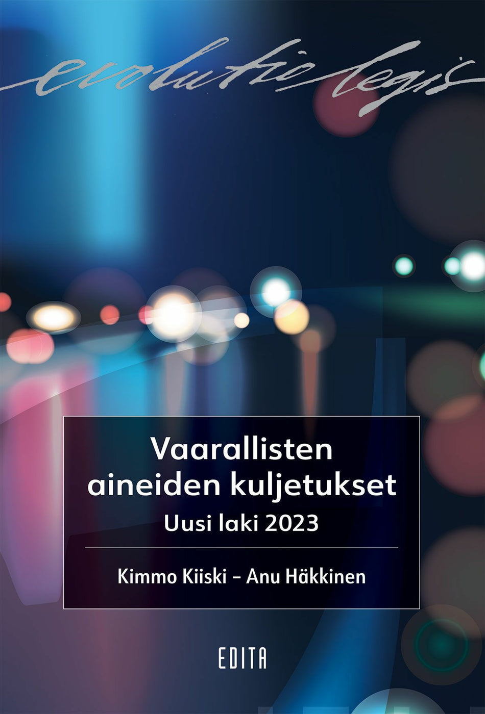 Valokuva kirjasta Kimmo Kiiski / Anu Häkkinen Vaarallisten aineiden kuljetukset - Uusi laki 2023, kuuluu tuoteryhmään Talous yhteiskunta.