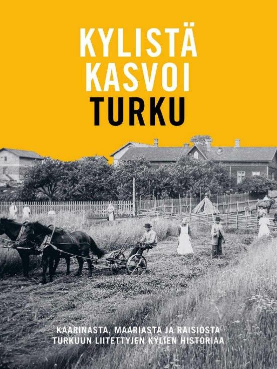Valokuva kirjasta  Kylistä kasvoi Turku, kuuluu tuoteryhmään Historia.