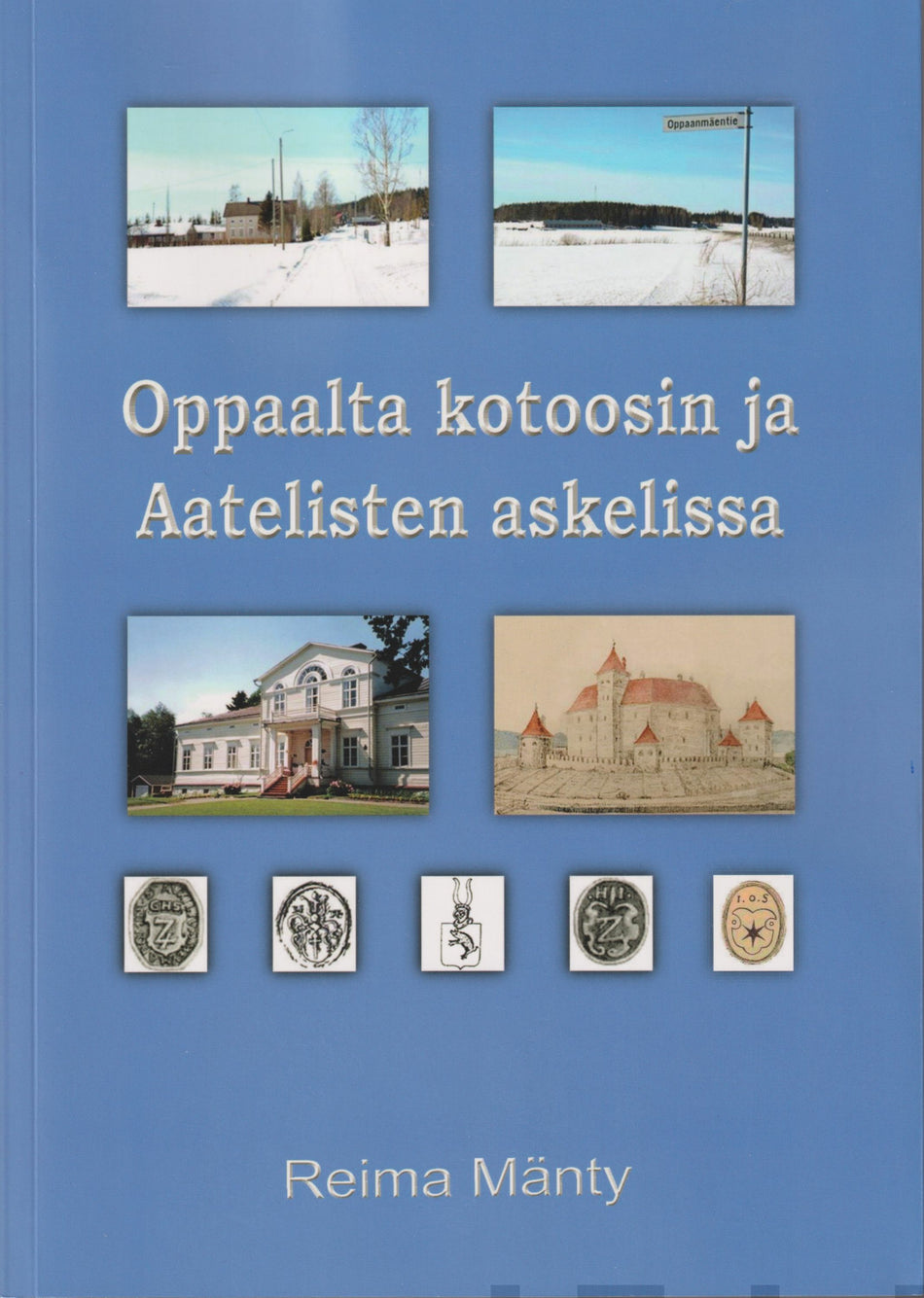 Valokuva kirjasta Reima Mänty Oppaalta kotoosin ja Aatelisten askelissa, kuuluu tuoteryhmään Elämäkerrat muistelmat.