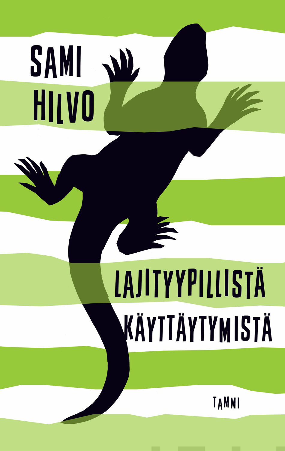 Valokuva kirjasta Sami Hilvo Lajityypillistä käyttäytymistä, kuuluu tuoteryhmään Muut kaunokirjat.