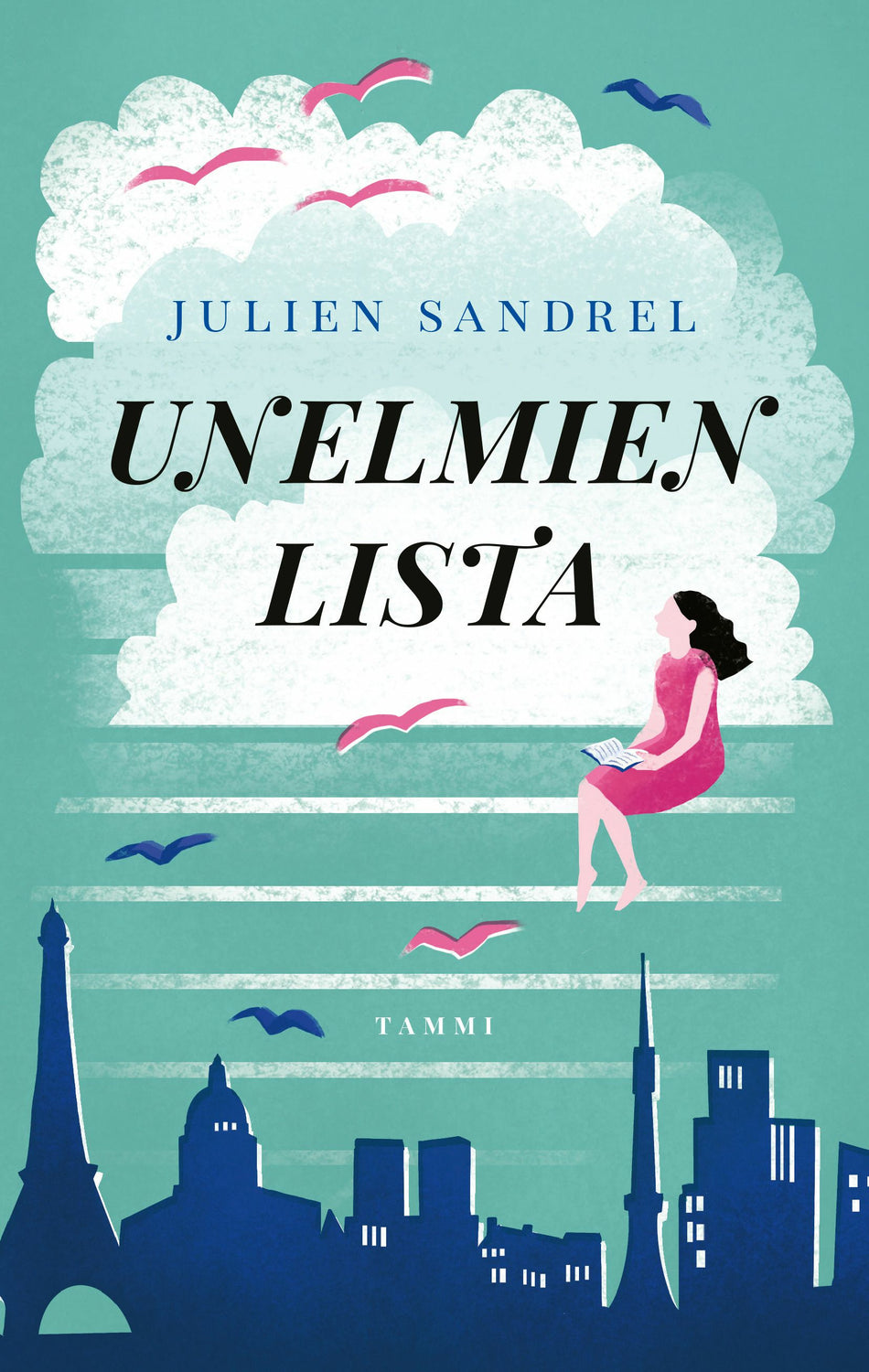 Valokuva kirjasta Julien Sandrel Unelmien lista, kuuluu tuoteryhmään Viihde- ja romantiikkakirjat.