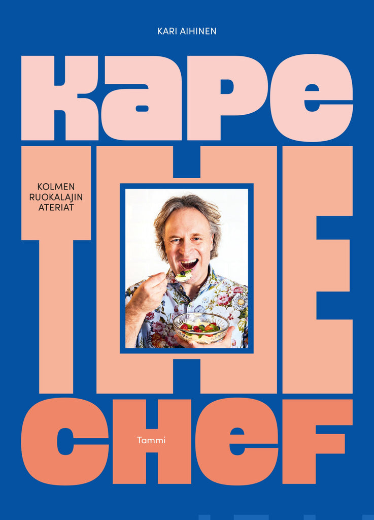 Kapi Chef Kape The Chef - Kolmen ruokalajin ateriat - Kari Aihinen - Kovakantinen ...