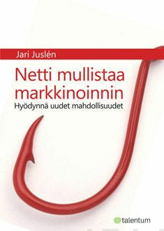 Valokuva kirjasta Jari Juslen Netti mullistaa markkinoinnin, kuuluu tuoteryhmään E-kirjat tieto.