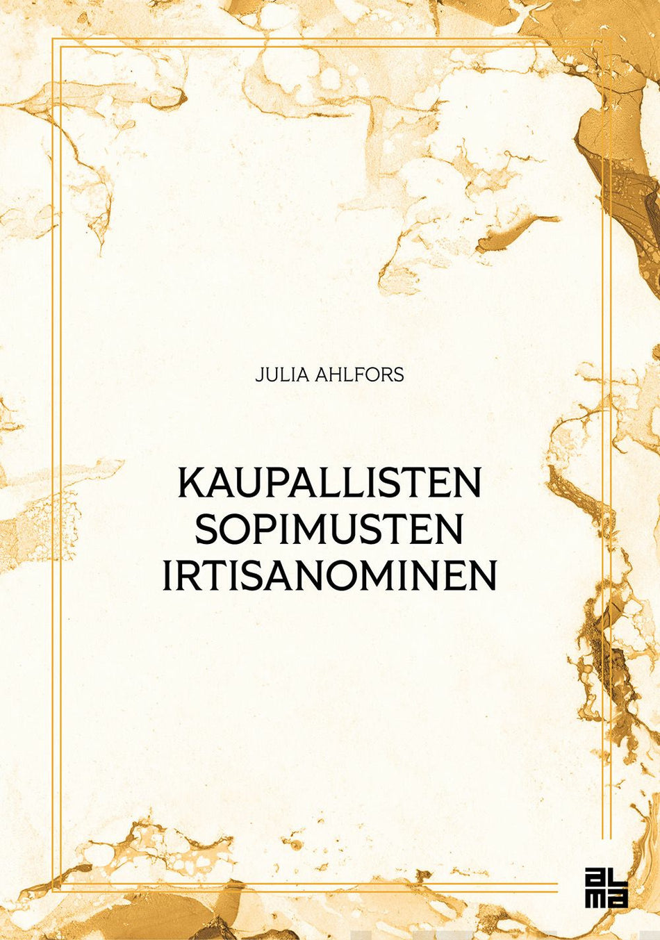 Valokuva kirjasta Julia Ahlfors Kaupallisten sopimusten irtisanominen, kuuluu tuoteryhmään Talous yhteiskunta.