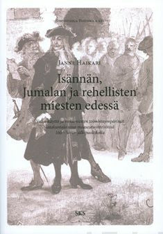 Valokuva kirjasta Janne Haikari Isännän, Jumalan ja rehellisten miesten silmien edessä, kuuluu tuoteryhmään Historia.