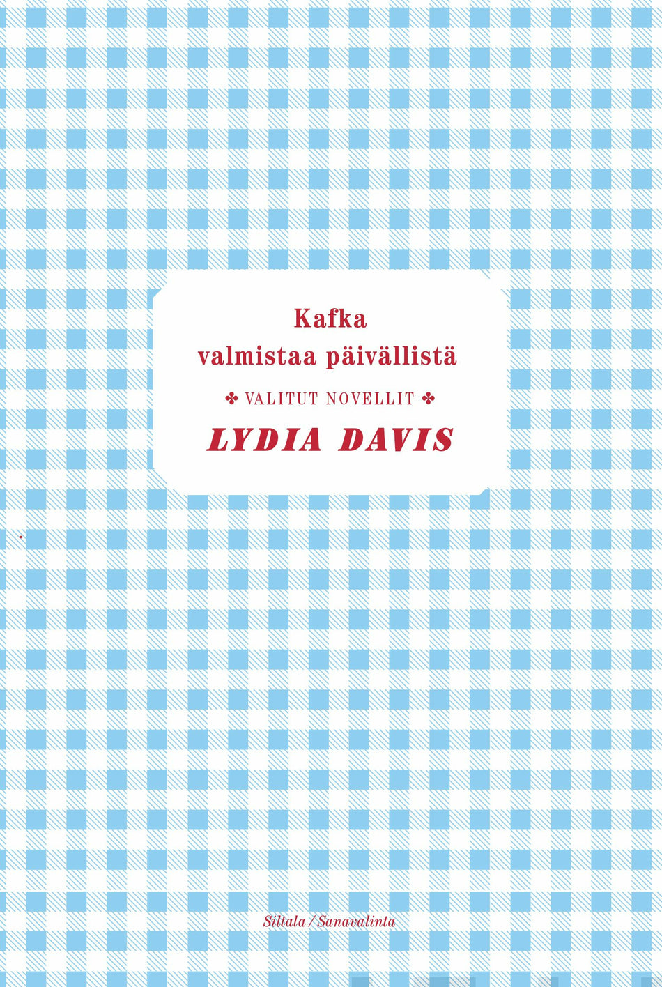 Valokuva kirjasta Lydia Davis Kafka valmistaa päivällistä, kuuluu tuoteryhmään E-kirjat kauno.