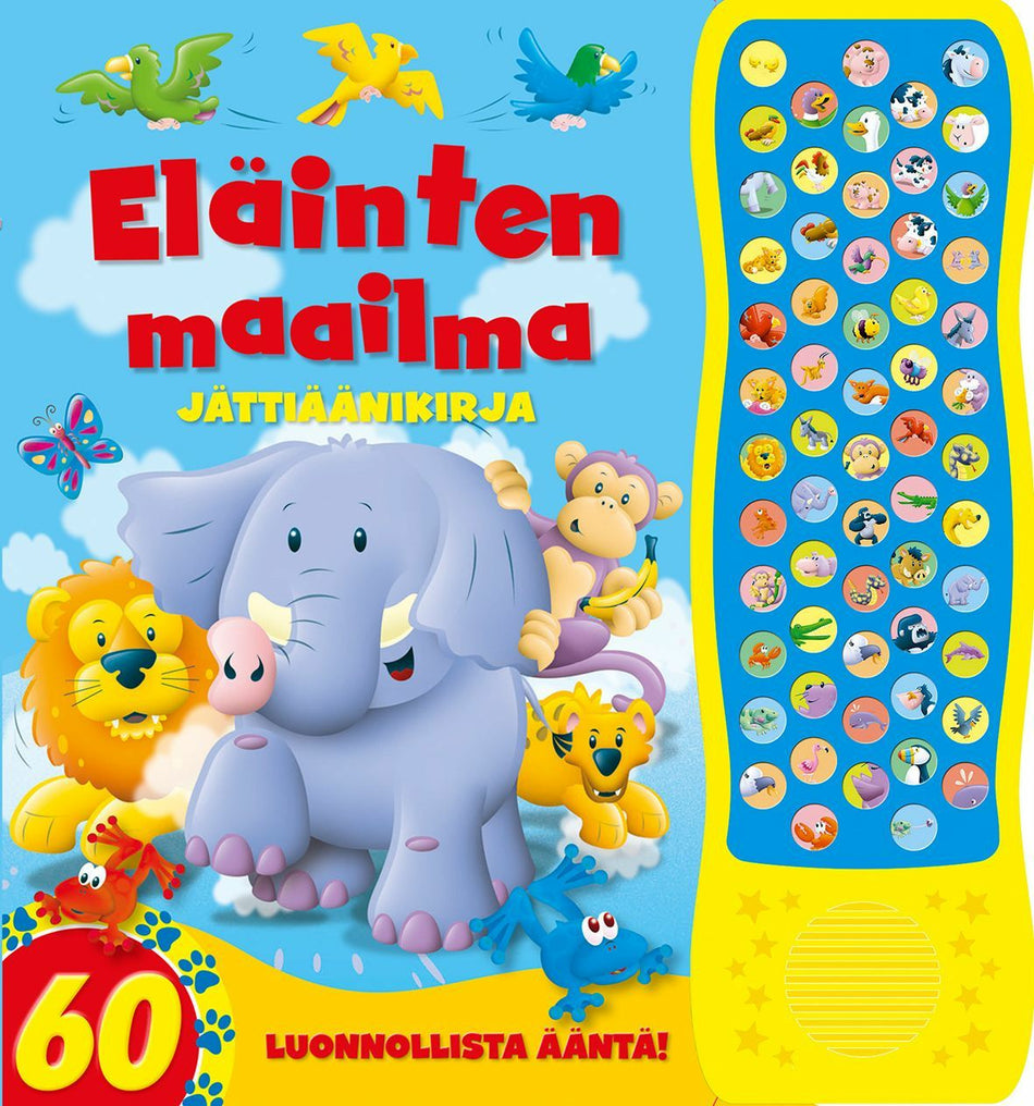 Valokuva kirjasta  Eläinten maailma Jättiäänikirja - 60 luonnollista ääntä, kuuluu tuoteryhmään Lasten kuvakirjat.