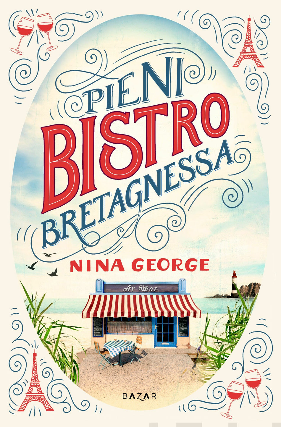 Valokuva kirjasta Nina George Pieni bistro Bretagnessa, kuuluu tuoteryhmään E-kirjat kauno.