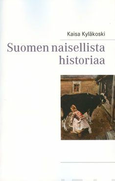 Valokuva kirjasta  Suomen naisellista historiaa, kuuluu tuoteryhmään Historia.