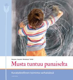Valokuva kirjasta Sinikka Rusanen / Mirva Kuusela / Kati Rintakorpi / Kaisa Torkki Musta tuntuu punaiselta, kuuluu tuoteryhmään K-kirjat.