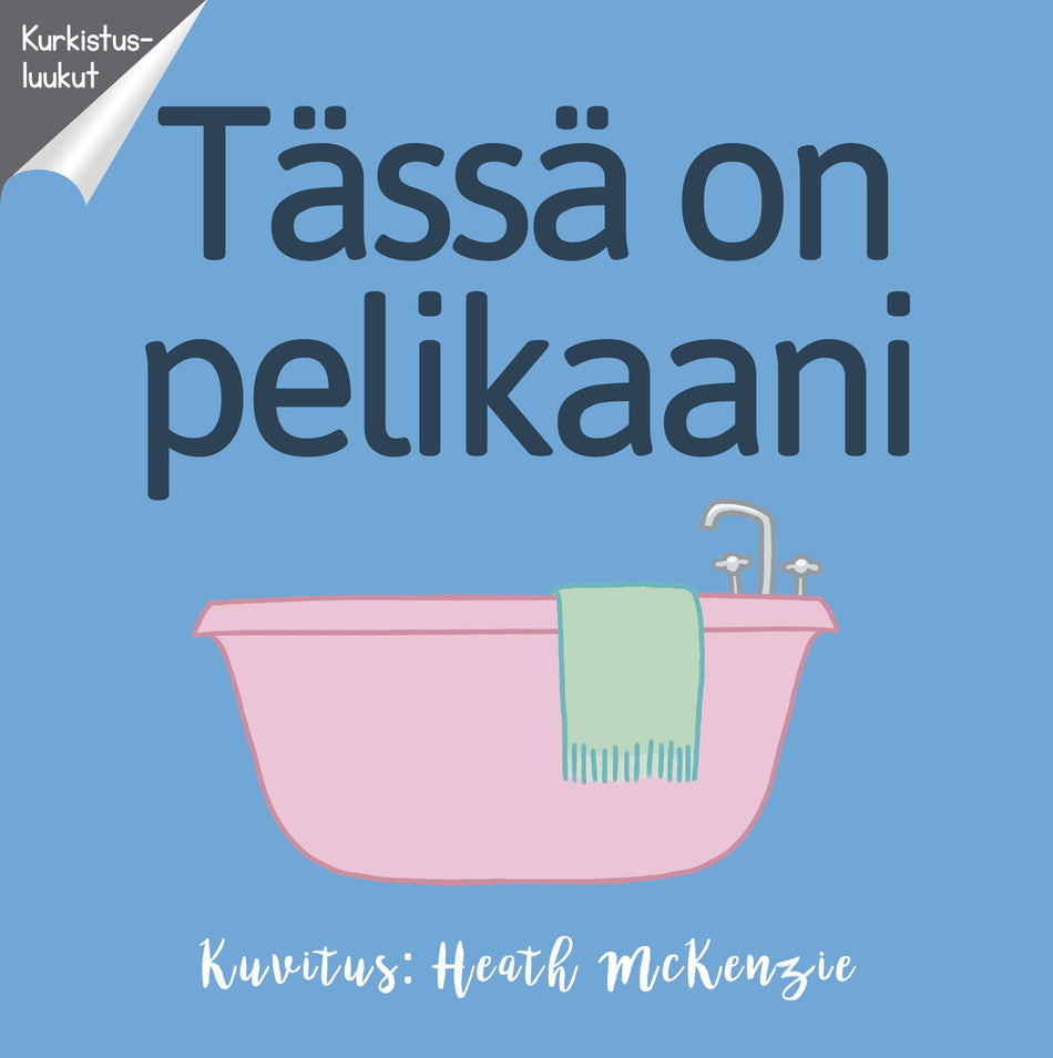 Valokuva kirjasta  Tässä on pelikaani, kuuluu tuoteryhmään Lasten kuvakirjat.