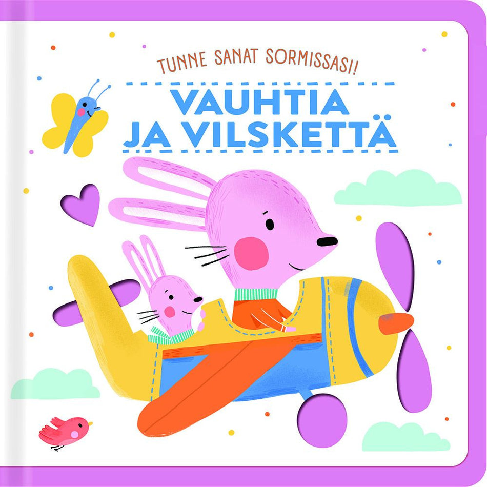 Valokuva kirjasta  Tunne sanat sormissasi!  Vauhtia ja vilskettä (huopakirja), kuuluu tuoteryhmään Lasten kuvakirjat.
