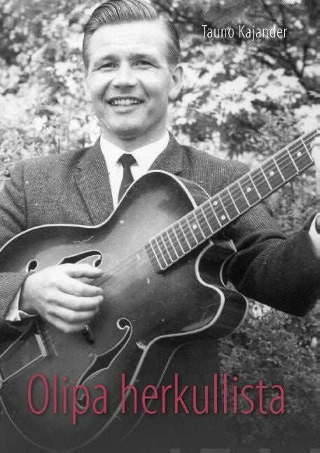 Valokuva kirjasta Tauno Kajander Olipa herkullista, kuuluu tuoteryhmään Elämäkerrat muistelmat.