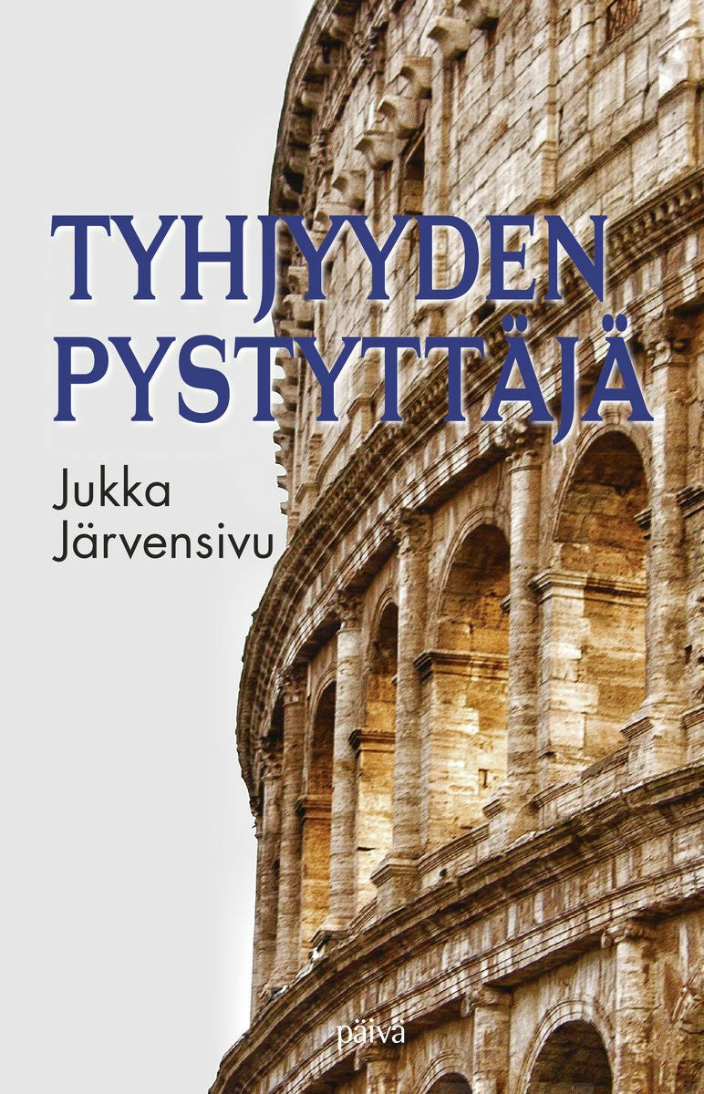 Valokuva kirjasta Jukka Järvensivu Tyhjyyden pystyttäjä, kuuluu tuoteryhmään Historialliset romaanit.