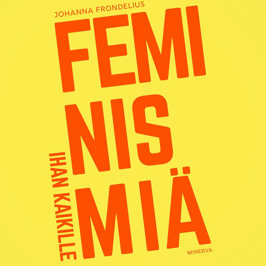 Feminismiä ihan kaikille - Johanna Frondelius - Äänikirja | Suomalainen.com
