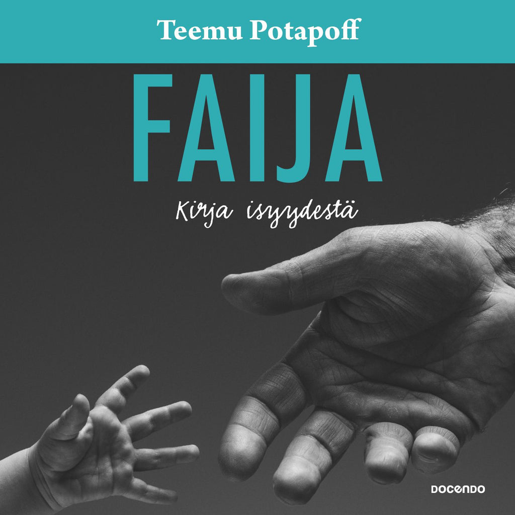 Faija – Kirja isyydestä - Teemu Potapoff - Äänikirja | Suomalainen.com